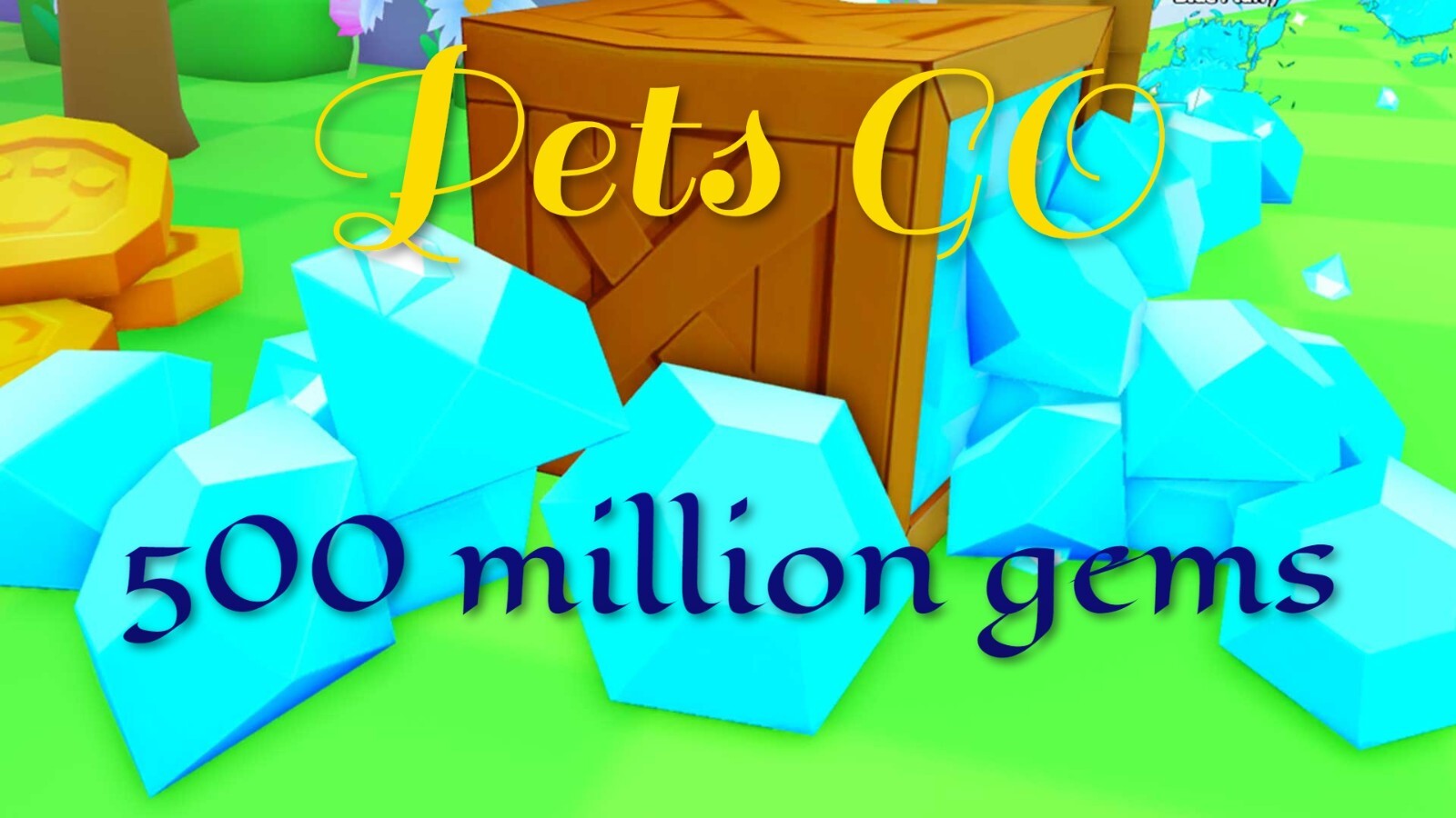 Pets GO | 500 Million GEMS | Cheapest & Fast Delivery