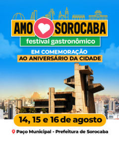 FESTIVAL GASTRONÔMICO EM COMEMORAÇÃO AO ANIVERSÁRIO DE SOROCABA
